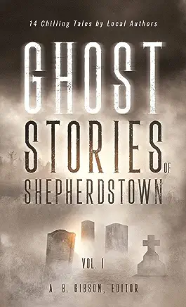 Ghost Stories of Shepherdstown Volume 1 book cover